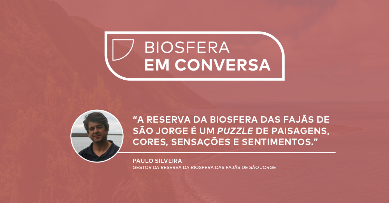 Biosfera em Conversa: Paulo Silveira, Reserva da Biosfera das Fajãs de São Jorge